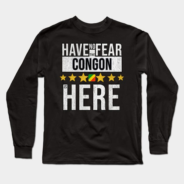 Have No Fear The Congon Is Here - Gift for Congon From Republic Of The Congo Long Sleeve T-Shirt by Country Flags